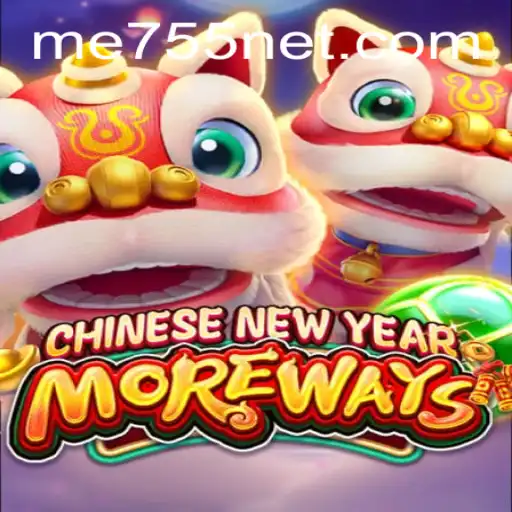 Exploring the Thrill of CHINESENEWYEARMOREWAYS: A Dive into the Exciting ME755 Game